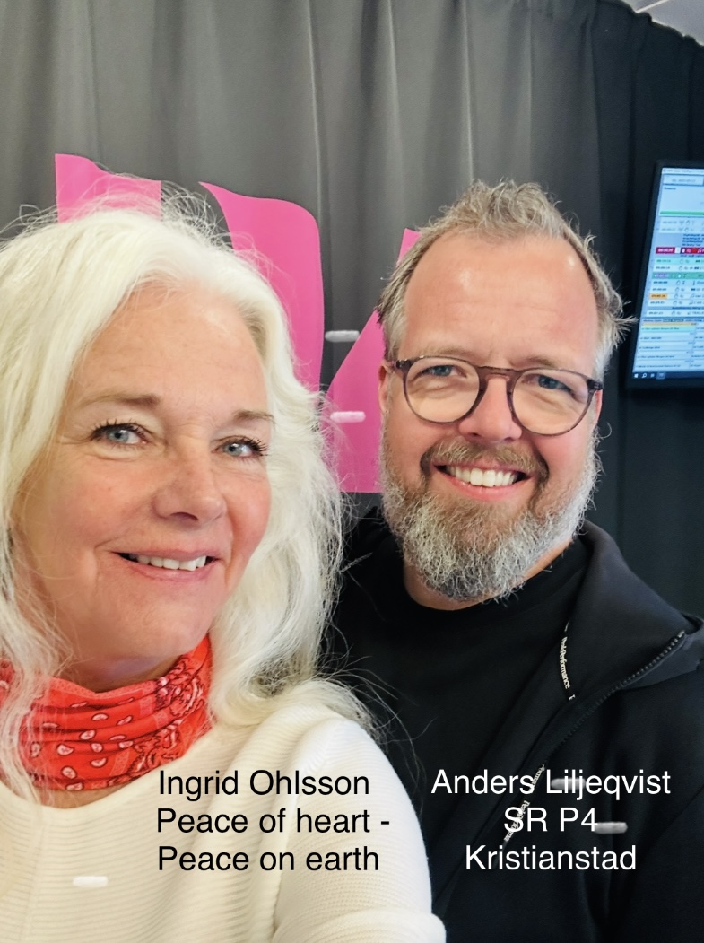 Ingrid Ohlsson, föreningen Peace of heart - Peace on earth. Anders Liljeqvist, SR P4 Kristianstad